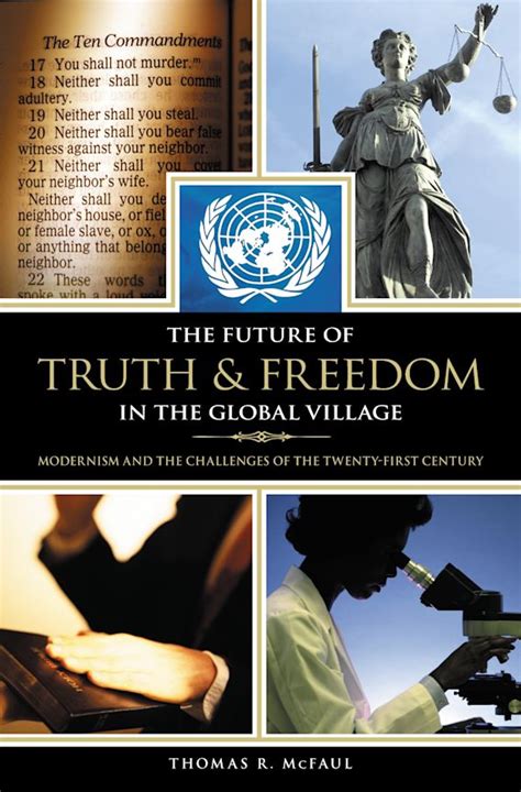 The Future of Truth and Freedom in the Global Village Modernism and the Challenges of the Twenty-fir Reader